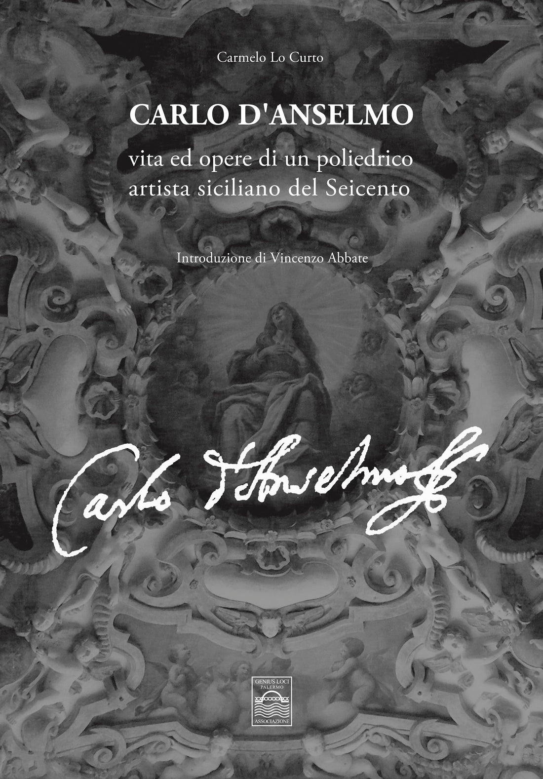 Carlo D’Anselmo: vita e opere di un artista dimenticato nella Palermo del Seicento